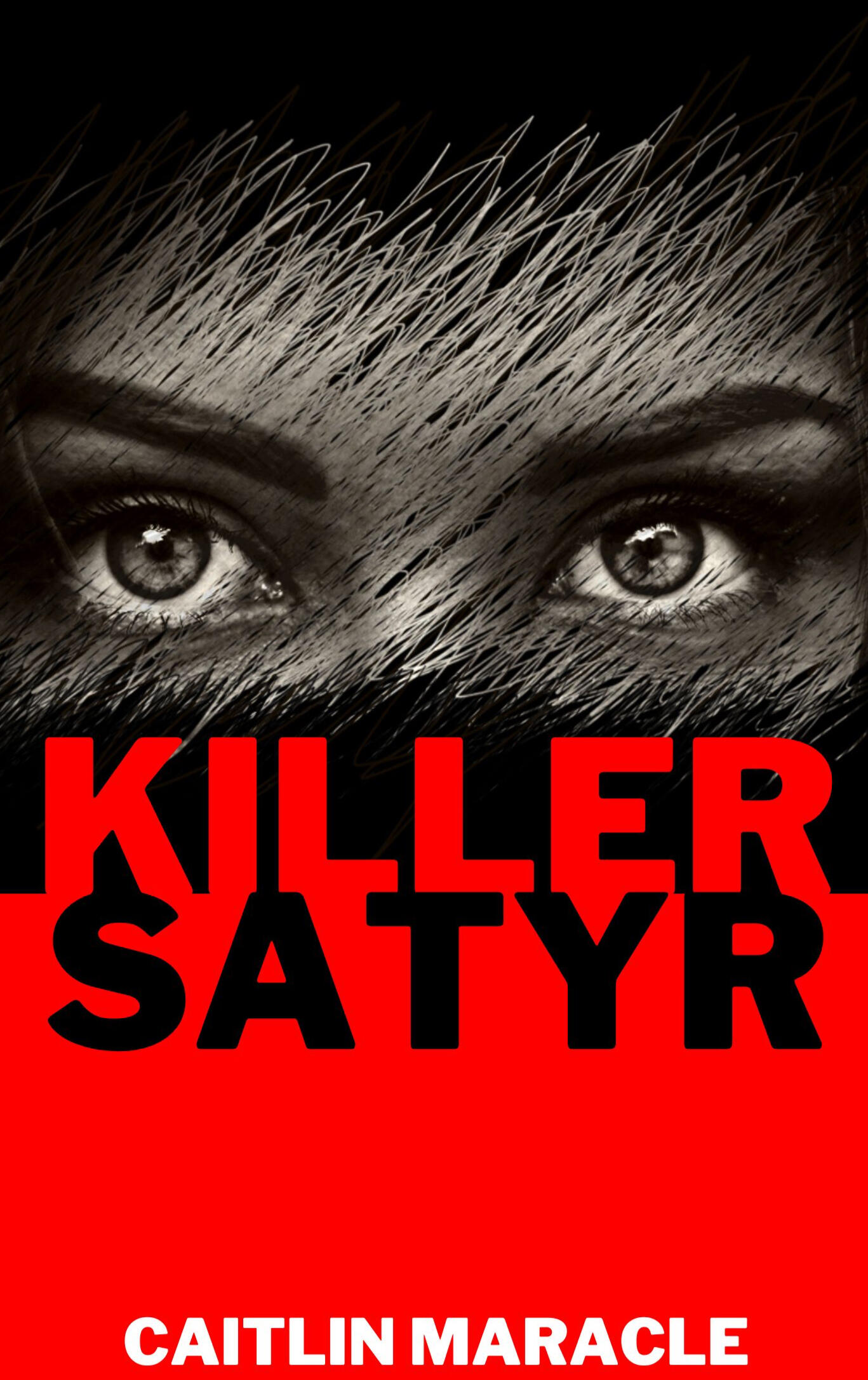 Caitlin Maracle, Canadian author of suspense novels. The hauntingly captivating cover of Killer Satyr by Caitlin Maracle features an intense close-up of piercing eyes, shrouded by chaotic, jagged lines that evoke a sense of mystery and danger. The bold red