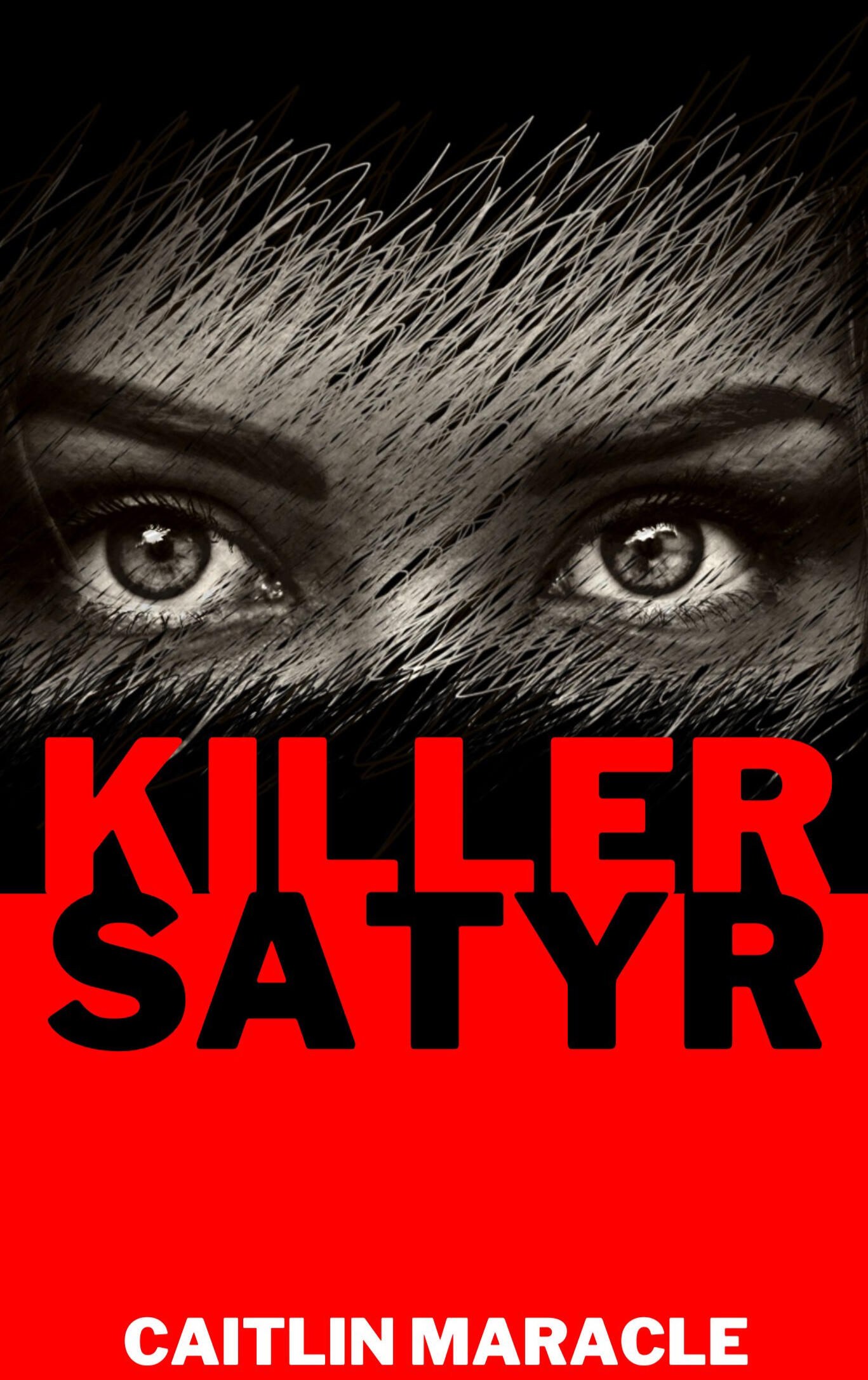 Cover of Killer Satyr, a psychological thriller by Caitlin Maracle. Caitlin Maracle, Canadian author of suspense novels. The hauntingly captivating cover of Killer Satyr by Caitlin Maracle features an intense close-up of piercing eyes, shrouded by chaotic, jagged lines that evoke a sense of mystery and danger. The bold red
